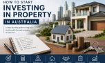 1 How to Start Investing in Property in Australia